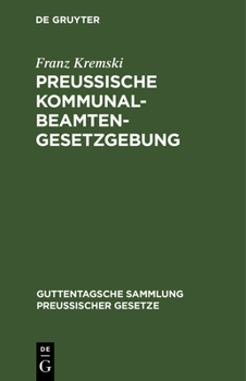Hardcover Preussische Kommunalbeamtengesetzgebung: Textausgabe [German] Book