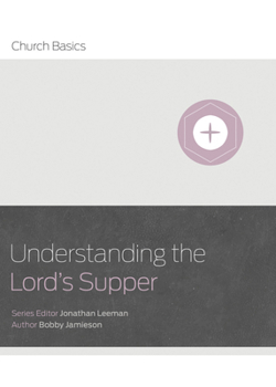 Understanding the Lord's Supper (Arabic) - Book  of the Church Basics