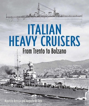 Hardcover Italian Heavy Cruisers: From Trent to Bolzano Book