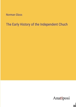Paperback The Early History of the Independent Chuch Book
