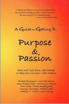 Paperback A Guide to Getting It: Purpose and Passion Book