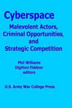 Paperback Cyberspace: Malevolent Actors, Criminal Opportunities and Strategic Competition Book