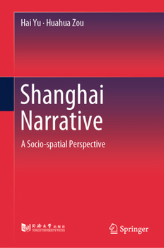 Hardcover Shanghai Narrative: A Socio-Spatial Perspective Book