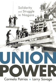 Paperback Union Power: Solidarity and Struggle in Niagara Book