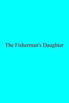 Paperback The Fisherman's Daughter Book