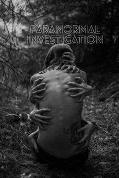 PARANORMAL INVESTIGATIONS: Journal to Track and Record Ghosts and Haunts * Great gift for Ghost Hunter * 6" x 9" 100 pages