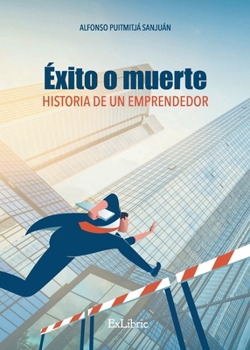 Paperback Éxito o muerte. Historia de un emprendedor [Spanish] Book