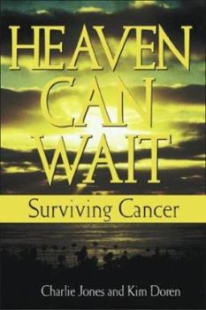 Paperback Heaven Can Wait: Surviving Cancer Book