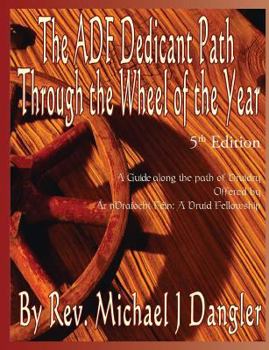Paperback The ADF Dedicant Path Through the Wheel of the Year Book