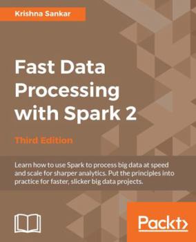 Paperback Fast Data Processing with Spark 2 Book