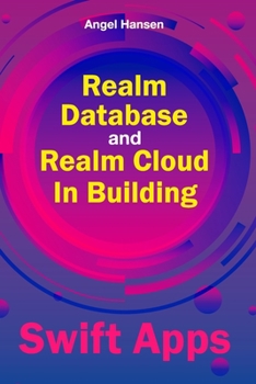 Paperback Learn Realm Database And Realm Cloud In Building Modern Swift Apps Book