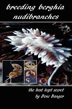 Paperback Breeding Berghia Nudibranches the best kept secret Book