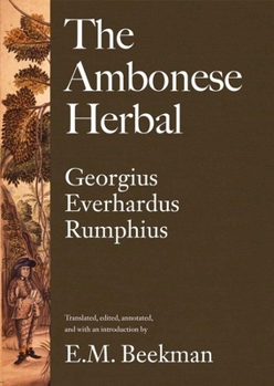 Hardcover The Ambonese Herbal, Volume 1: Introduction and Book I: Containing All Sorts of Trees, That Bear Edible Fruits, and Are Husbanded by People Book