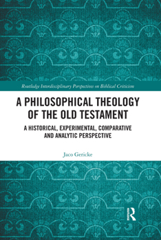 Paperback A Philosophical Theology of the Old Testament: A historical, experimental, comparative and analytic perspective Book