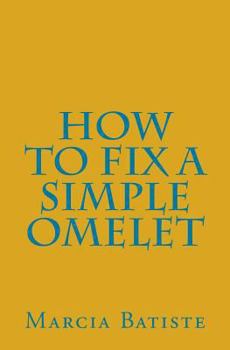 Paperback How to Fix A Simple Omelet Book