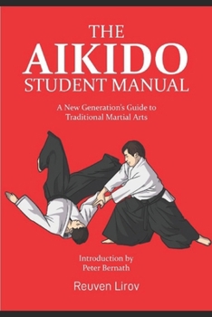 Paperback The Aikido Student Manual: A New Generation's Guide to Traditional Martial Arts Book