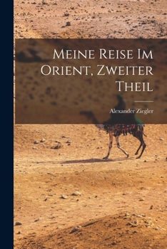 Paperback Meine Reise im Orient, Zweiter Theil [German] Book