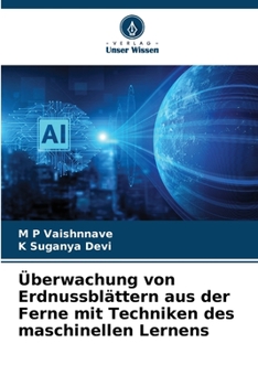 Überwachung von Erdnussblättern aus der Ferne mit Techniken des maschinellen Lernens (German Edition)