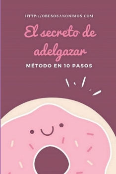 Paperback El secreto de adelgazar.: Método en 10 pasos. [Spanish] Book