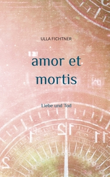 Paperback amor et mortis: Liebe und Tod [German] Book