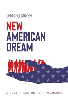 Paperback New American Dream: A Modern Take on Work in America Book