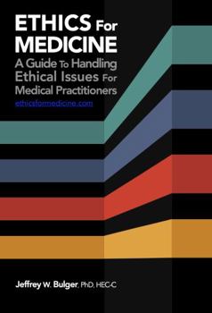 Hardcover ETHICS For MEDICINE: A Guide To Handling Ethical Issues For Medical Practitioners Book