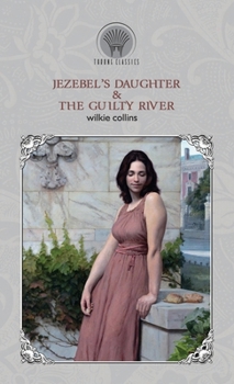 Jezebel's Daughter & The Guilty River