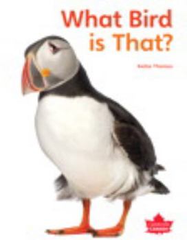 Celebrate Canada: What Bird Is That? Student Edition