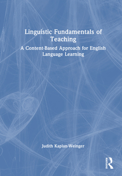 Hardcover Linguistic Fundamentals of Teaching: A Content-Based Approach for English Language Learning Book