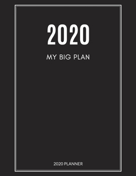 2020 My Big Plan: 2020 Monthly & Weekly Planner, Size 8.5x11, Gift for Friends, Family or Yourself, New Year, Christmas or Birthday Gift, Simple Cover Design
