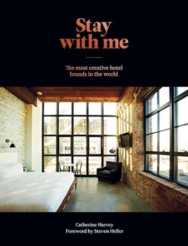 Hardcover Stay with Me: Creative Hotel Brands from Around the World Book
