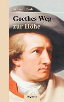 Paperback Goethes Weg zur Höhe. Eine biographische Charakterstudie [German] Book