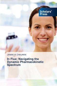 Paperback In Flux: Navigating the Dynamic Pharmacokinetic Spectrum Book