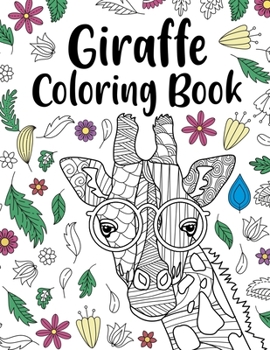 Paperback Giraffe Coloring Book: A Cute Adult Coloring Books for Giraffe Lovers, Best Gift for Giraffe Lovers Book