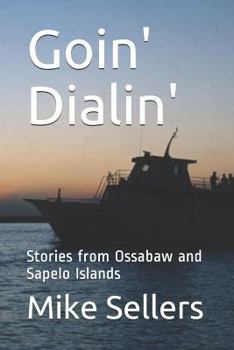 Paperback Goin' Dialin': Stories from Ossabaw and Sapelo Islands Book