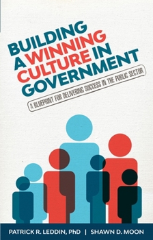 Paperback Building a Winning Culture in Government: A Blueprint for Delivering Success in the Public Sector (Public Sector Leadership Skills) Book