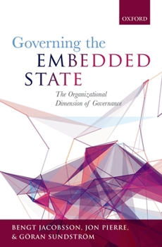 Hardcover Governing the Embedded State: The Organizational Dimension of Governance Book