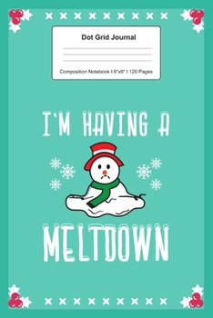 Paperback Dot Grid Journal Composition Notebook: For Christmas Snowman Gift I 120 Dotted Pages Pattern for Writing, Drawing, Doodling I Bullet Planer, Diary, Sk Book