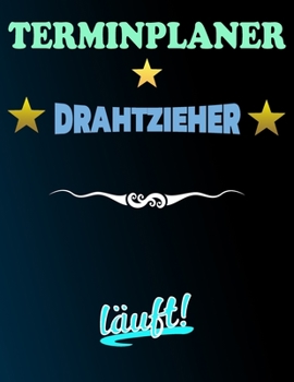 Paperback Terminplaner Drahtzieher l?uft!: Termintagebuch - Terminplan - Terminplaner-Buch - t?gliche Termine [German] Book