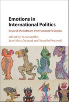 Hardcover Emotions in International Politics: Beyond Mainstream International Relations Book