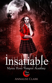 Paperback Insatiable (Mystic River Vampire Academy) Book