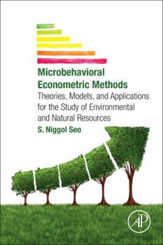 Paperback Microbehavioral Econometric Methods: Theories, Models, and Applications for the Study of Environmental and Natural Resources Book