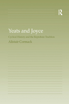 Paperback Yeats and Joyce: Cyclical History and the Reprobate Tradition Book