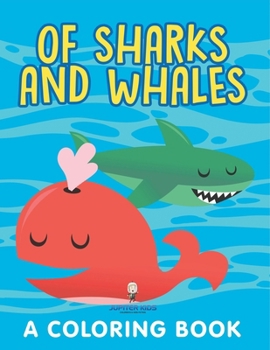Paperback Of Sharks and Whales (A Coloring Book) Book