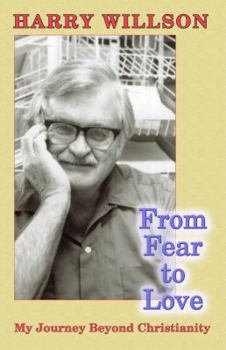 Paperback From Fear to Love: My Journey Beyond Christianity Book