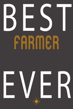 Paperback Best Farmer Ever: Notebook Journal for Hobbies, Occupations and jobs, Women Girl Like Caving Fishing surfing For Mama Birthday "6x9" inc Book