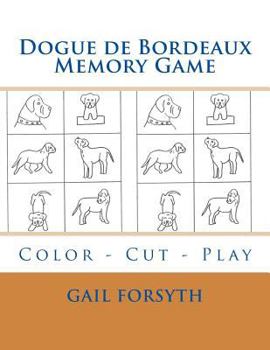 Paperback Dogue de Bordeaux Memory Game: Color - Cut - Play Book