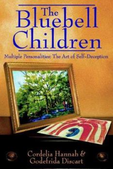 The Bluebell Children: Multiple Personalities: The Art of Self-deception