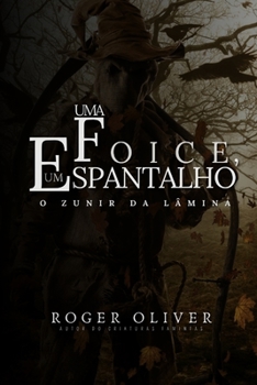 Paperback Uma Foice, um Espantalho: O Zunir da Lâmina [Portuguese] Book