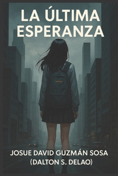 La Ultima Esperanza: The Last Hope (Spanish Edition)